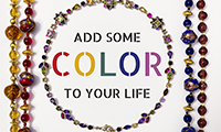 ad for muti-colored necklaces with the slogan 'Add some color to your life' and the text 'Get read for some exciting new colors! Arriving March 20th, first day of spring.'